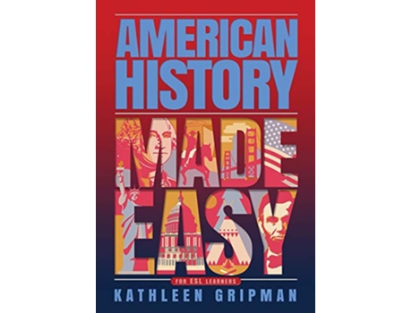 Livro American History Made Easy For ESL Learners de Kathleen Gripman (Inglês)