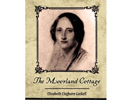 Livro The Moorland Cottage De Elizabeth Cleghorn Gaskell (inglês)