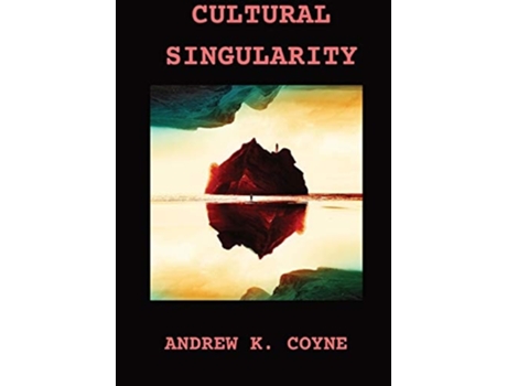 Livro Cultural Singularity De Andrew K Coyne (inglês)
