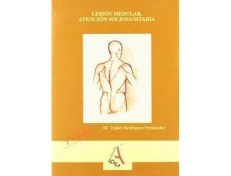 Livro LESION MEDULAR ATENCION SOCIOSANITARIA de Mª Isabel Rodriguez