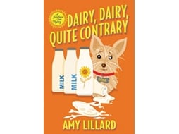 Livro Dairy, Dairy, Quite Contrary de Amy Lillard (Inglês)