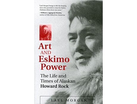 Livro Art and Eskimo Power de Lael Morgan (Inglês)