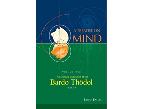 Livro An Esoteric Exposition of the Bardo Thodol Vol 5A of a Treatise on Mind de Bodo Balsys (Inglês)