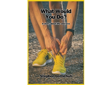 Livro What Would You Do? de Stephen Leitschuh (Inglês)