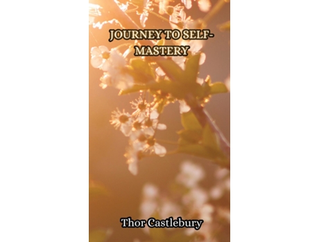 Livro Journey to Self-Mastery de Thor Castlebury (Inglês)