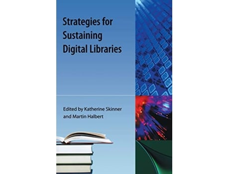 Livro Strategies For Sustaining Digital Libraries de Katherine Skinner (Inglês)