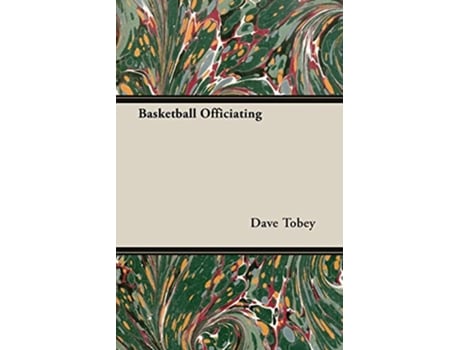 Livro Basketball Officiating de Dave Tobey (Inglês)