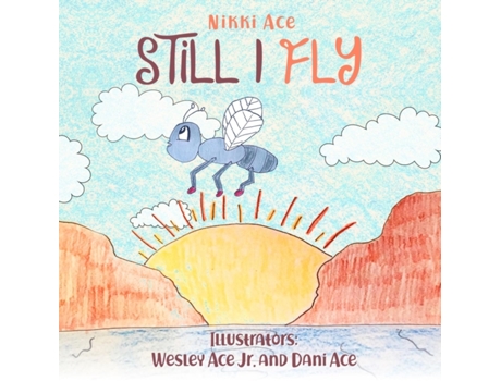 Livro Still I Fly: Designed to help children build confidence, resilience, grit, positive thinking, and perseverance. Nikki Ace (Inglês)