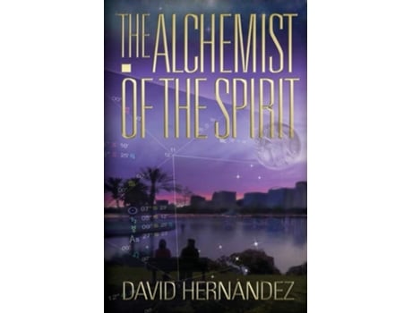 Livro The Alchemist Of The Spirit De David Hernandez (inglês)