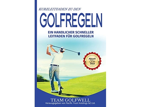 Livro Kurzleitfaden zu den GOLFREGELN Ein praktischer schneller Leitfaden für Golfregeln Taschenformat German Edition de Team Golfwell (Alemão)