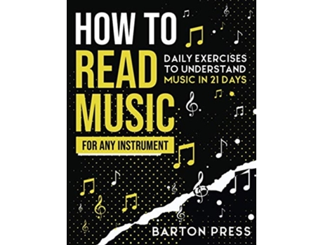 Livro How to Read Music for Any Instrument Daily Exercises to Understand Music in 21 Days de Barton Press (Inglês)