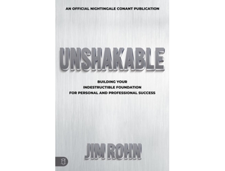 Livro Unshakable Building Your Indestructible Foundation For Personal And Professional Success De Jim Rohn (inglês)
