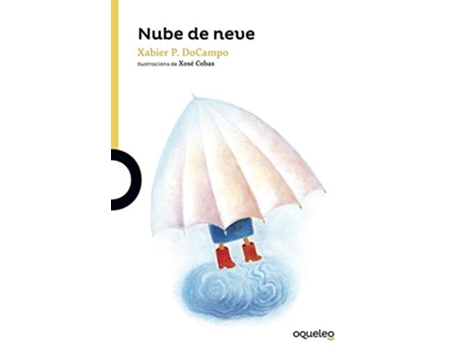 Livro Nube De Neve Serie Amarela 6 Anos Da Editorial Oqueleo De Xavier Puente Docampo (espanhol)