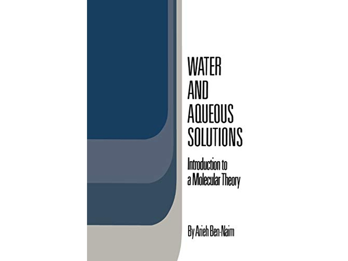 Livro Water and Aqueous Solutions Introduction to a Molecular Theory de Arieh BenNaim (Inglês)
