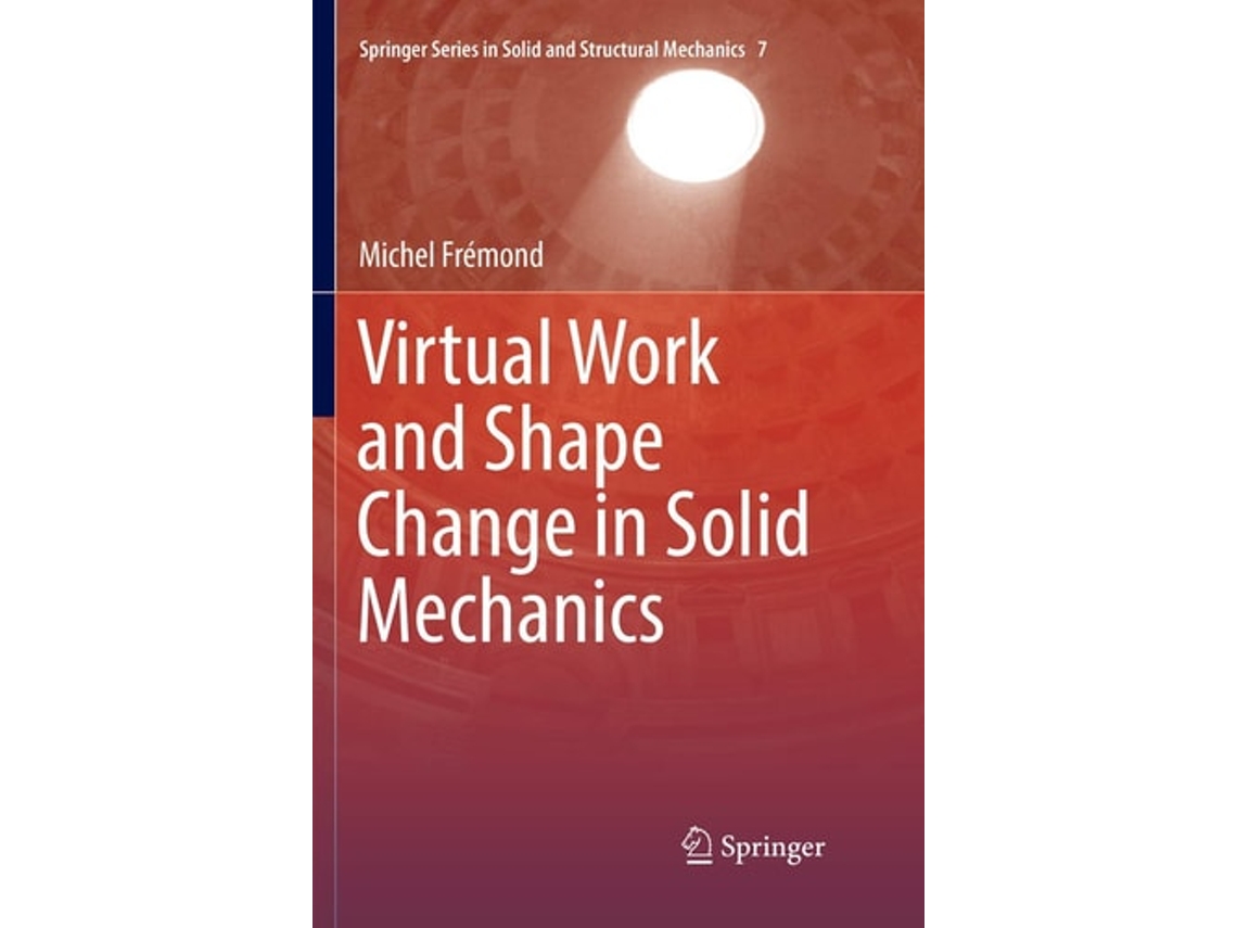 Livro Virtual Work And Shape Change In Solid Mechanics De Michel Frémond (inglês)