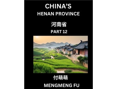 Livro Chinas Henan Province - Learn Chinese Characters, Words, Phrases with Chinese Names, Surnames and Geography de Mengmeng Fu (Inglês)