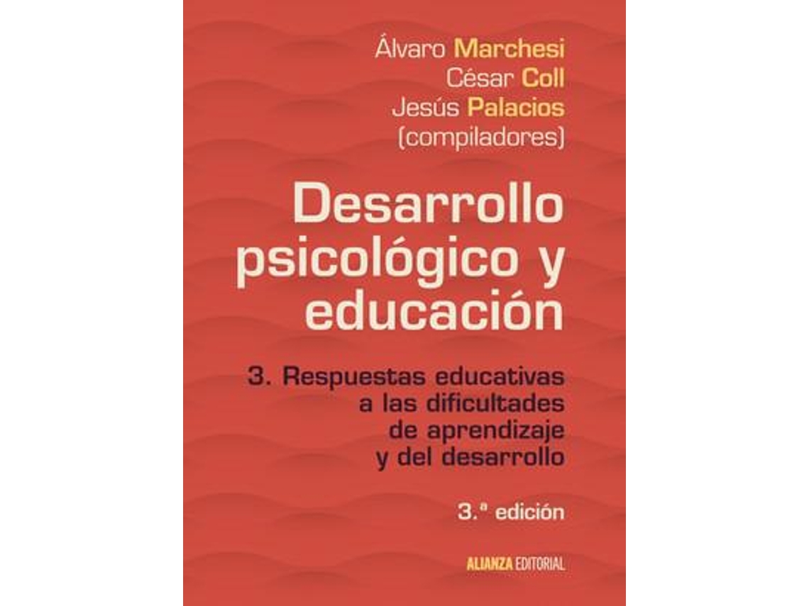 Livro Desarrollo psicológico y educación 3. Respuestas educativas a las dificultades de aprendizaje y del desarrollo de Álvaro Marchesi, Jesús Palacios et al. (Espanhol)