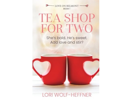 Livro Tea Shop for Two Love on Belmont de Lori Wolf-Heffner (Inglês)