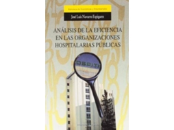 Livro Analisis de La Eficiencia En Las Organizaciones Hospitalarias Publicas de Jose Luis Navarro Espigares (Espanhol)