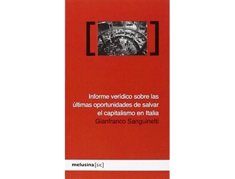 Livro Informe Veridico Sobre Las Ultimas Oportunidades Se Salvar El Capitalismo En Ita de Gianfranco Sanguinetti (Espanhol)