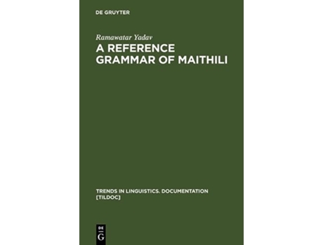 Livro A Reference Grammar of Maithili Trends in Linguistics Documentation Tildoc English and Maithili Edition de Ramawatar Yadav (Inglês - Capa Dura)