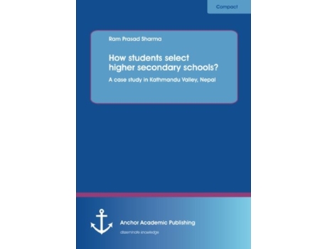 Livro How students select higher secondary schools A case study in Kathmandu Valley Nepal de Ram Prasad Sharma (Inglês)