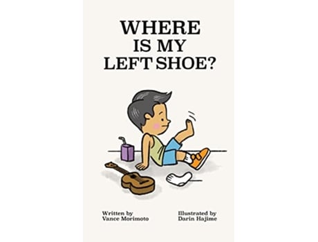 Livro Where Is My Left Shoe de Vance Morimoto (Inglês)