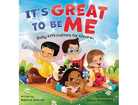 Livro Its Great to Be Me Daily Affirmations for Children de Melissa Ahonen (Inglês)