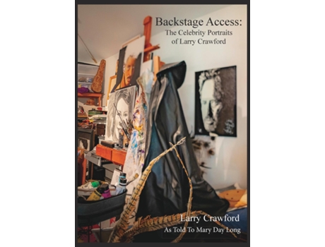 Livro Backstage Access The Celebrity Portraits Of Larry Crawford De Larry Crawford (inglês)