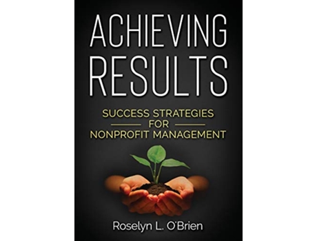 Livro Achieving Results Success Strategies for Nonprofit Management de Roselyn L OBrien (Inglês)
