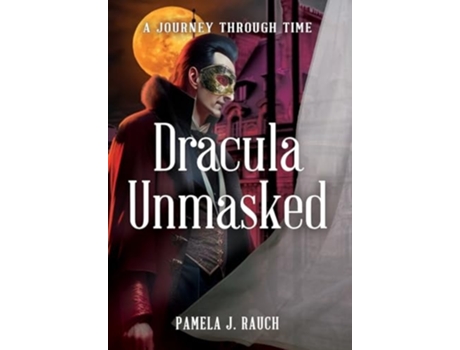 Livro Dracula Unmasked A Journey Through Time de Pamela J Rauch (Inglês - Capa Dura)