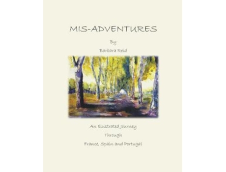 Livro Mis-Adventures: An illustrated Journey through France, Spain and Portugal Barbara Reid (Inglês)