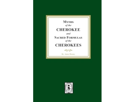 Livro Myths of the CHEROKEE and Sacred Formulas of the CHEROKEES de James Mooney (Inglês)