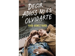 Livro Decir Adiós No Es Olvidarte de Sparks e Yago