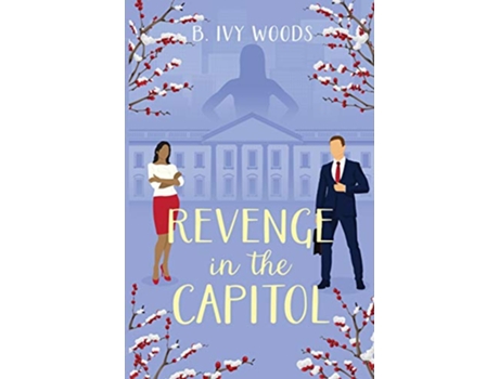 Livro Revenge in the Capitol A Contemporary Romantic Suspense Novel de B Ivy Woods (Inglês)
