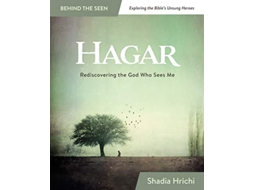Livro Hagar Rediscovering the God Who Sees Me Bible Study Behind the Seen Exploring the Bibles Unsung Heroes de Shadia Hrichi (Inglês)