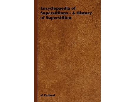 Livro Encyclopaedia of Superstitions A History of Superstition de M A Radford E Radford (Inglês)