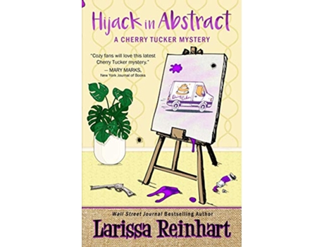 Livro Hijack in Abstract A Southern Cozy Mystery A Cherry Tucker Mystery de Larissa Reinhart (Inglês)