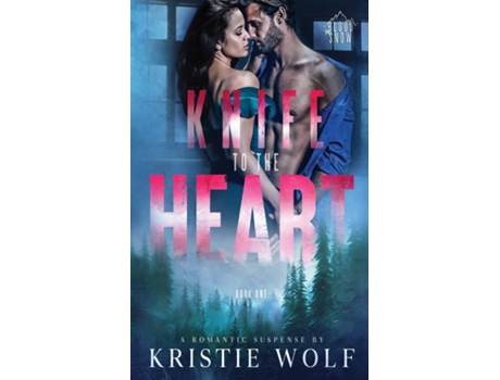 Livro Knife to the Heart Small-Town Steamy Romantic Suspense de Kristie Wolf (Inglês)
