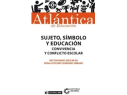 Livro Sujeto, Símbolo Y Educación Convivencia Y Conflicto Escolar de Héctor Ángel Díaz Mejía| Edna Luyecnny Quiñones Urbano (Espanhol)