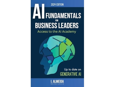 Livro Artificial Intelligence Fundamentals for Business Leaders Up to Date With Generative AI de I Almeida (Inglês - Capa Dura)