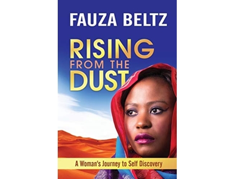 Livro Rising From The Dust A Womans Journey To Self Discovery De Fauza Beltz (inglês)