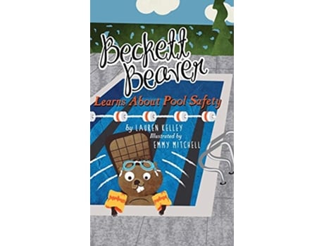 Livro Beckett Beaver Learns About Pool Safety de Lauren Kelley (Inglês)