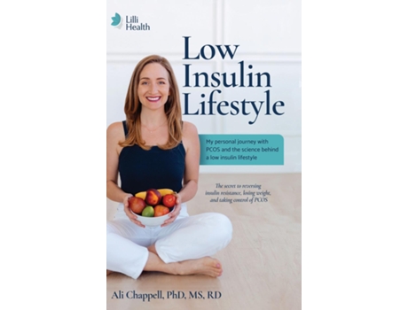 Livro Low Insulin Lifestyle My personal journey with PCOS and the science behind a low insulin lifestyle de Ali Chappell (Inglês)