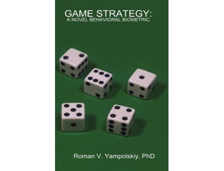 Livro GAME STRATEGY: A NOVEL BEHAVIORAL BIOMETRIC Roman Yampolskiy (Inglês)