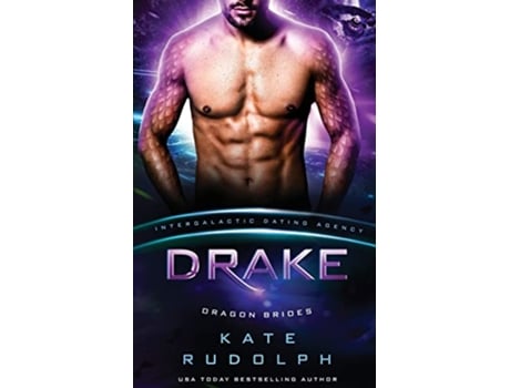 Livro Drake Dragon Brides 6 Intergalactic Dating Agency de Kate Rudolph (Inglês)