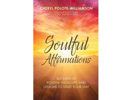 Livro Soulful Affirmations 365 Days Of Positive Thoughts And Lessons To Start Your Day De Cheryl Polote-williamson (inglês)