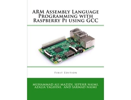 Livro ARM Assembly Language Programming with Raspberry Pi using GCC de Sepehr Naimi, Sarmad Naimi et al. (Inglês)