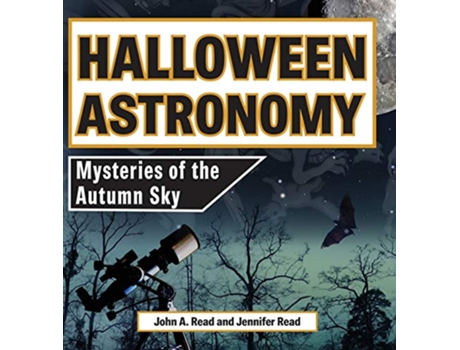 Livro Halloween Astronomy Mysteries of the Autumn Sky de John A Read Jennifer Read (Inglês)