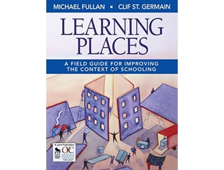 Livro Learning Places de Michael Fullan e Clif St Germain (Inglês)